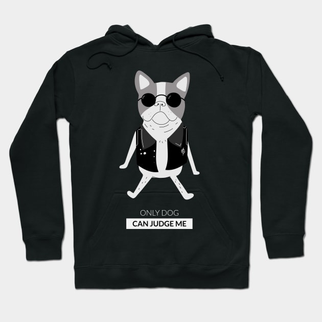 Only dog can judge me Hoodie by Popstarbowser